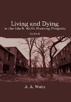 Libro Living And Dying In The Ida B. Wells Housing Projec...