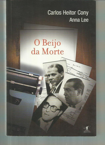 Livro - O Beijo Da Morte - Carlos Heitor Cony E Anna Lee