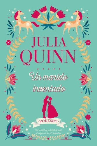 Un Marido Inventado - Rokesby 2 - Julia Quinn