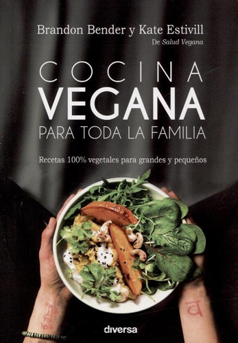 Cocina Vegana Para Toda La Familia - Brandon Bender