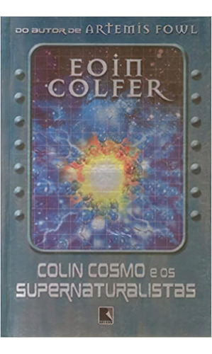 Colin Cosmo E Os Supernaturalistas, De Eoin Colfer. Editora Record Em Português