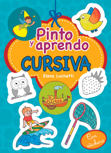 Pinto Y Aprendo Cursiva - Elena Luchetti