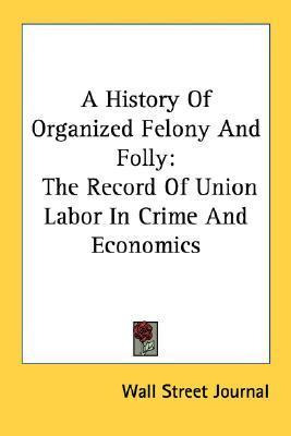 Libro A History Of Organized Felony And Folly - Street Jo...