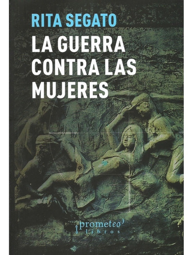 Imagen 1 de 1 de La Guerra Contra Las Mujeres - Rita Laura Segato
