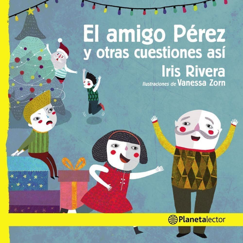 El Amigo Perez Y Otras Cuestiones Asi - Planeta Lector