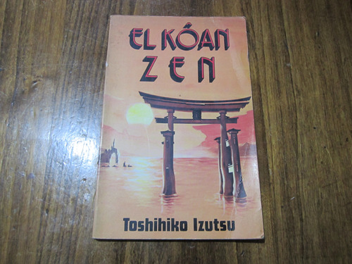 El Koan Zen - Toshihiko Izutsu - Ed: Eyras