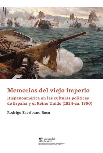 Libro Memorias Del Viejo Imperio - Escribano Roca, Rodrigo