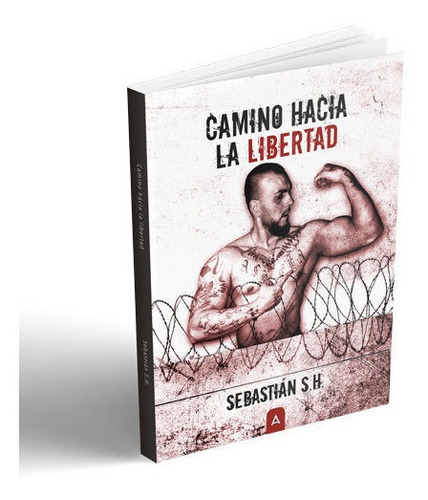 Camino Hacia La Libertad, De S. Heredia, Sebastián. Editorial Aliar 2015 Ediciones, S.l., Tapa Blanda En Español