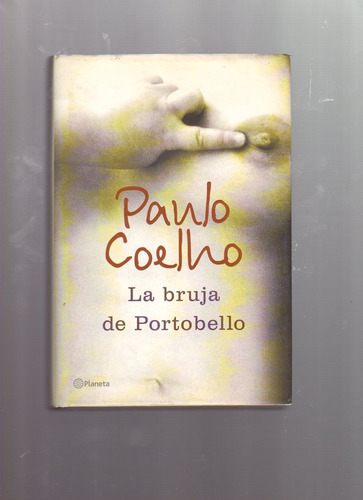 La Bruja De Portobello, Paulo Coelho, Planeta, 2006