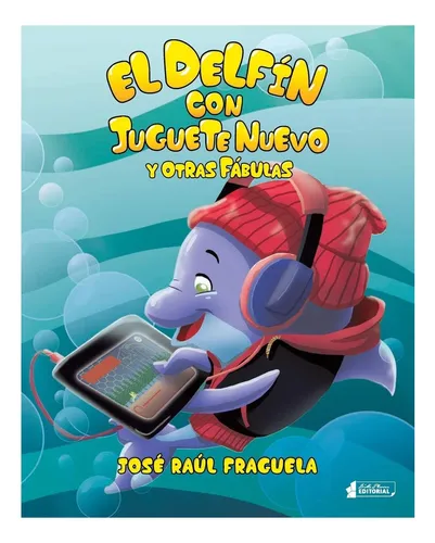 Libro: El Delfín Con Juguete Nuevo Y Otras Fábulas (spanish