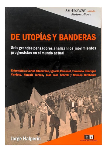 De Utopías Y Banderas - Jorge Halperín - Entrevistas