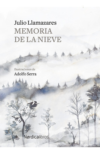 Memoria De La Nieve, De Llamazares Julio Alonso., Vol. Volumen Unico. Editorial Nordica Libros, Tapa Blanda, Edición 1 En Español