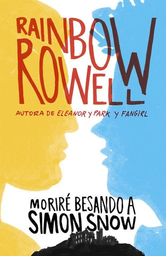 Morire Besando A Simon Snow - Rowell,rainbow