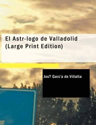 Libro: El Astr?logo De Valladolid: Comedia Hist?rica En Cinc