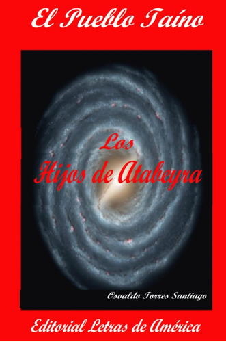 Libro El Pueblo Taíno, Los Hijos De Atabeyra (spanish Editio