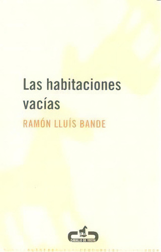 Las Habitaciones Vacãâas, De Bande, Ramón Lluis. Editorial Caballo De Troya, Tapa Blanda En Español