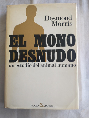 Libro: El Mono Desnudo - Desmond Morris