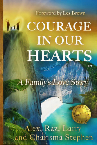 Courage In Our Hearts(tm): A Family's Love Story, De Stephen, Raz. Editorial Createspace, Tapa Blanda En Inglés