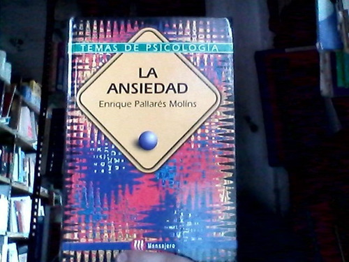 La Ansiedad Enrique Pallares Molíns Mensajero