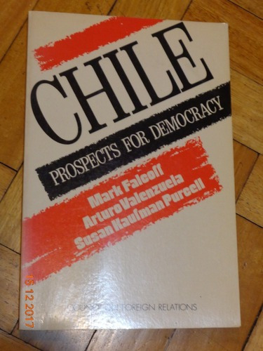 Chile. Prospects For Democracy. Mark Falcoff&-.