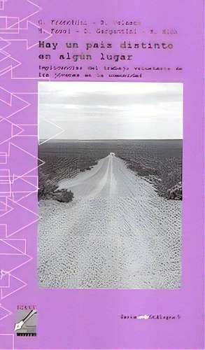 Hay Un Pais Distinto En Algun Lugar - Franchini, Vel, De Franchini, Velasco, Fassi, Gargantini, Hick. Editorial Editorial De La Universidad Catolica Argentina En Español