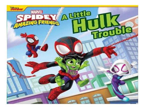 Spidey And His Amazing Friends: A Little Hulk Trouble . Eb07