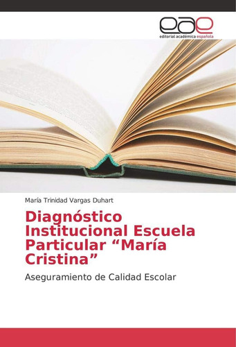 Libro: Diagnóstico Institucional Escuela Particular María C