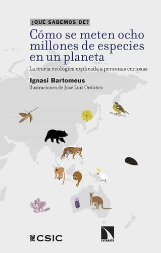 Como Se Meten Ocho Millones De Especies En Un Planeta - Bartomeus Ignasi, De Bartomeus Ignasi. Editorial La Catarata, Tapa Blanda En Español, 2023