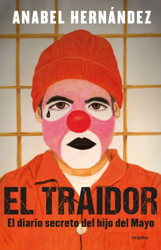 El Traidor Hijo Del Mayo - Anabel Hernandez - Libro Original