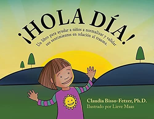 Libro : Hola Dia Un Libro Para Ayudar A Niños A Normalizar