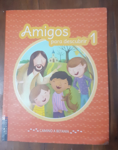 Libro De Catequesis Amigos Para Descubrir 1 Camino A Betania