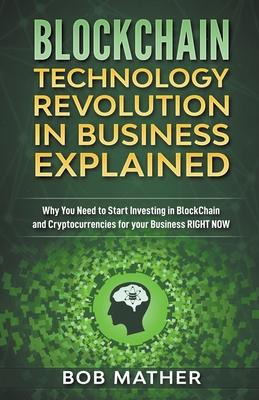 Libro Blockchain Technology Revolution In Business Explai...