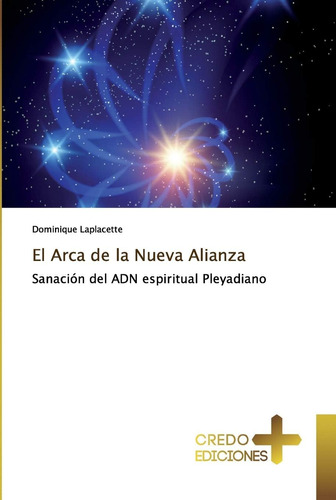 Libro: El Arca De La Nueva Alianza: Sanación Del Adn Espirit