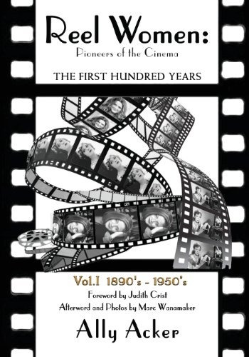Reel Women Pioneers Of The Cinema The First Hundred Years V 