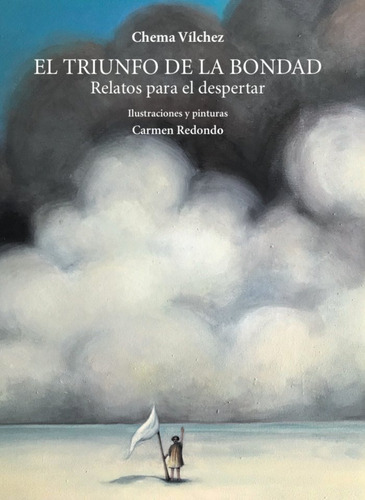 El Triunfo De La Bondad. Relatos Para Despertar, De Vilchez, Chema. Editorial Doce Calles, Tapa Blanda En Español