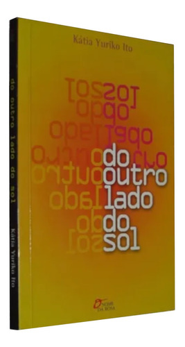 Do Outro Lado Do Sol Katia Yuriko Ito Livro (