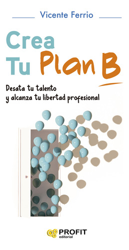 Crea Tu Plan B  -  Ferrio Díaz, Vicente