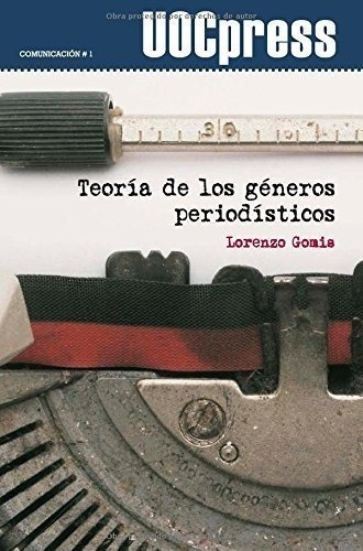 Teoria De Los Generos Periodisticos Uocpress..., De Gomis, Lore. Editorial Uoc En Español