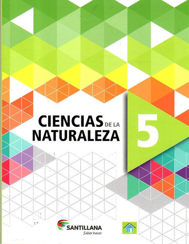 Ciencias De La Naturaleza 5 / Santillana / Saber Hacer