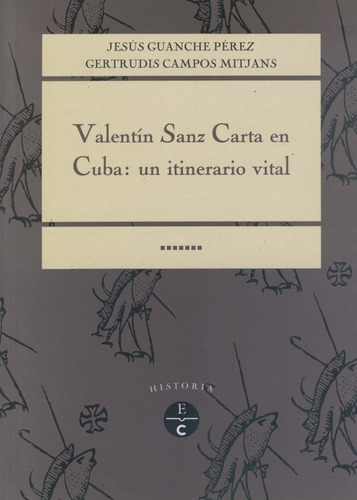 Valentin Sanz Carta En Cuba, De Guanche Perez, Jesus. Editorial Cabildo Insular De Gran Canaria. Departa, Tapa Blanda En Español