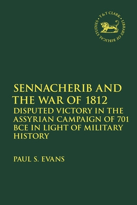 Libro Sennacherib And The War Of 1812: Disputed Victory I...