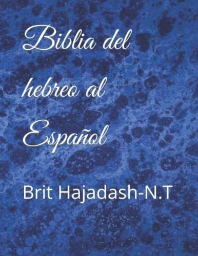 Libro: Biblia Del Hebreo Al Español: Brit Hajadash-n.t