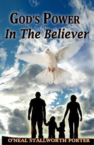 God's Power In The Believer, De O'neal Stallworth Porter. Editorial Oh Kneel Publishing, Tapa Blanda En Inglés