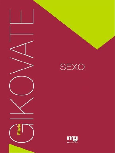 Sexo, De Gikovate, Flávio. Editora Mg Editores, Capa Mole, Edição 4ª Edição - 2010 Em Português