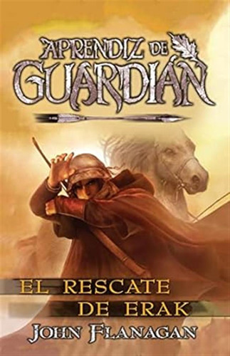 El Rescate De Erak - Flanagan, John  - *