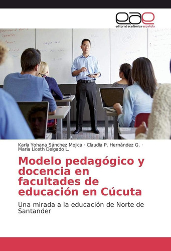 Libro: Modelo Pedagógico Y Docencia Facultades Educaci