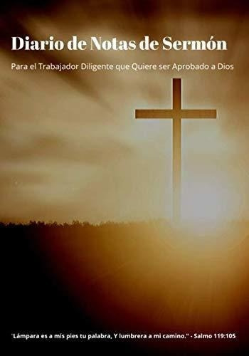 Diario De Notas De Sermon Para El Trabajador..., de Publishing,. Editorial Independently Published en español