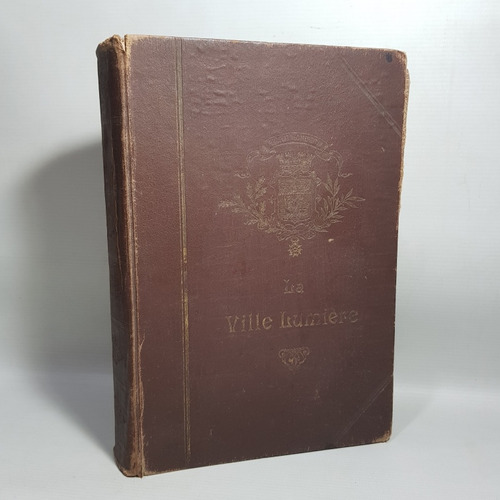 Antiguo Libro La Ville Lumiere 1909 Documentos Mag 61809