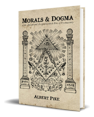 Morals And Dogma, De Albert Pike. Editorial East India Publishing Company, Tapa Blanda En Español, 2022