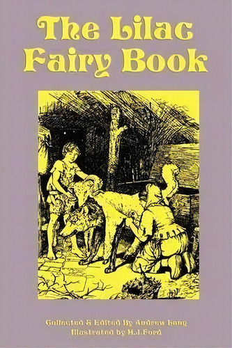 The Lilac Fairy Book, De H J Ford. Editorial Flying Chipmunk Publishing, Tapa Blanda En Inglés
